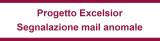 Progetto Excelsior - Mail anomale