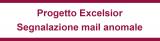 Progetto Excelsior - Mail anomale