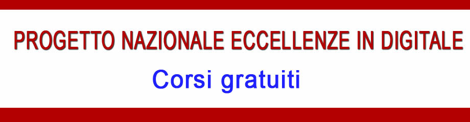 Corsi gratuiti Eccellenze in Digitale